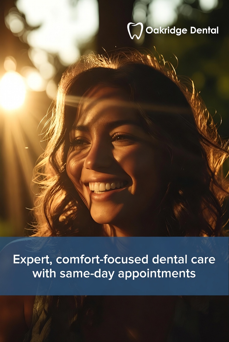 Oakridge Dental — Expert, comfort-focused