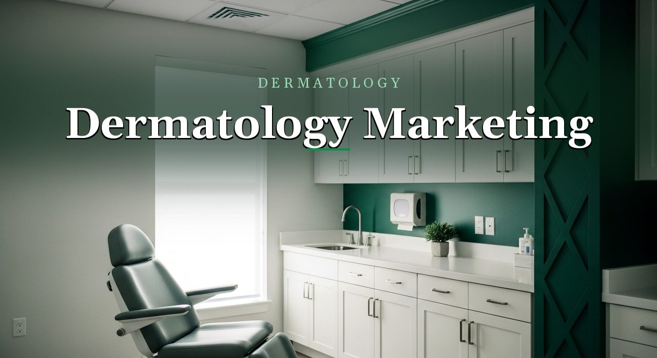 Dermatology marketing for patient growth